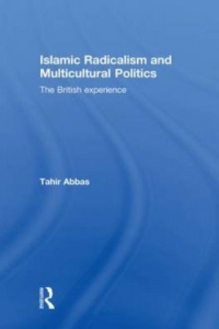 Kniha Islamic Radicalism and Multicultural Politics Abbas