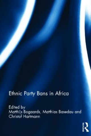 Libro Ethnic Party Bans in Africa Matthijs Bogaards