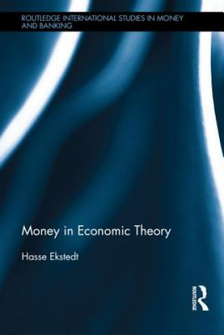 Livre Money in Economic Theory Hasse Ekstedt