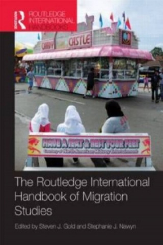 Kniha Routledge International Handbook of Migration Studies Steven J Gold