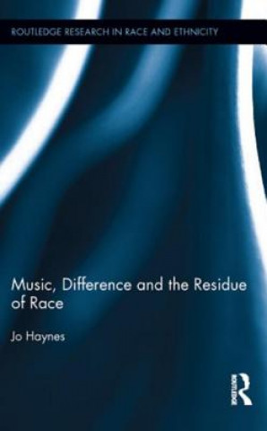 Carte Music, Difference and the Residue of Race Jo Haynes