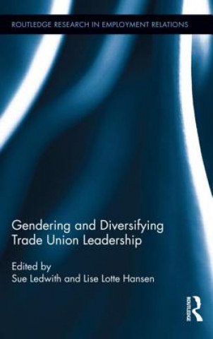 Book Gendering and Diversifying Trade Union Leadership Sue Ledwith