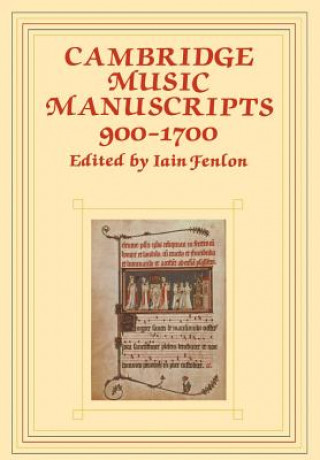 Knjiga Cambridge Music Manuscripts, 900-1700 Iain Fenlon