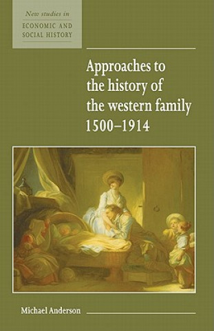 Kniha Approaches to the History of the Western Family 1500-1914 Michael Anderson