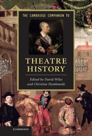 Carte Cambridge Companion to Theatre History David Wiles