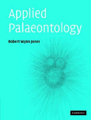 Kniha Applied Palaeontology Robert Wynn Jones