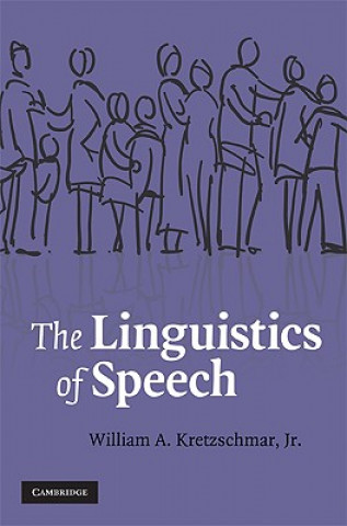 Könyv Linguistics of Speech William A Kretzschmar