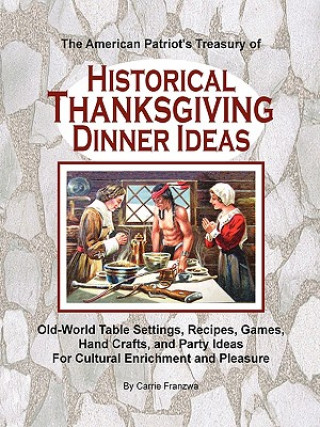 Carte American Patriot's Treasury of Historical Thanksgiving Dinner Ideas Carrie Franzwa