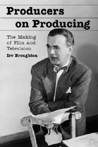 Kniha Producers on Producing Irv Broughton