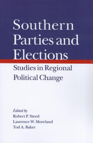 Книга Southern Parties and Elections Robert P Steed