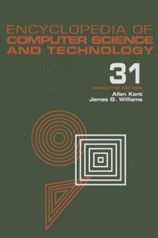 Könyv Encyclopedia of Computer Science and Technology Allen Kent