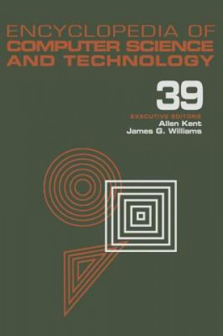 Könyv Encyclopedia of Computer Science and Technology Kent Kent