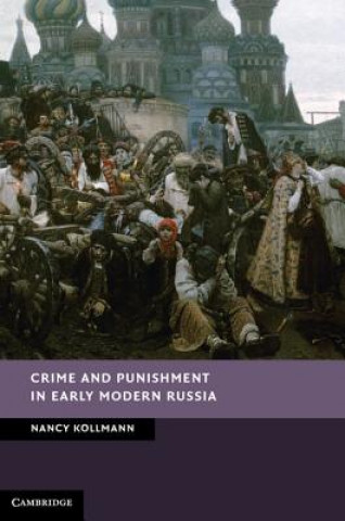 Книга Crime and Punishment in Early Modern Russia Nancy Shields Kollmann