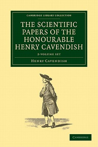 Knjiga Scientific Papers of the Honourable Henry Cavendish, F. R. S. 2 Volume Set Henry Cavendish