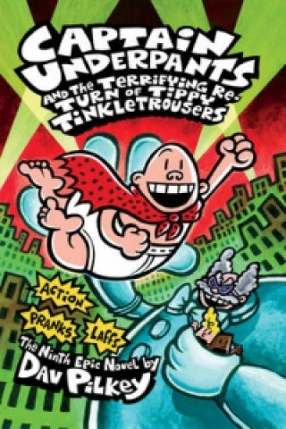 Kniha Captain Underpants and the Terrifying Return of Tippy Tinkletrousers Dav Pilkey