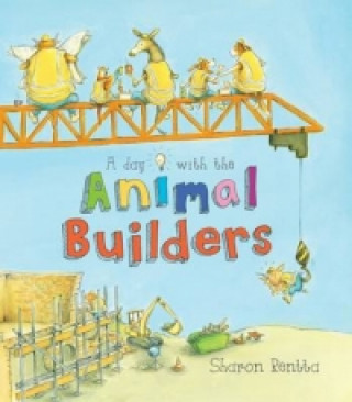 Könyv Day with the Animal Builders Sharon Rentta