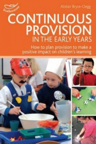 Libro Continuous Provision in the Early Years Alistair Bryce Clegg