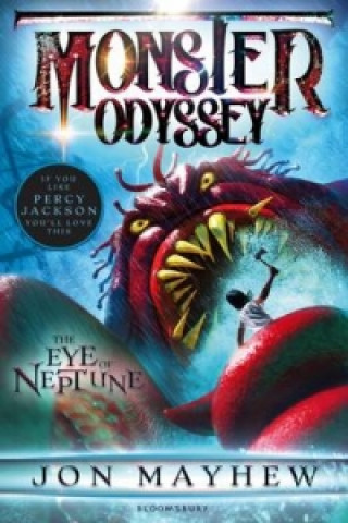 Kniha Monster Odyssey: The Eye of Neptune Jon Mayhew