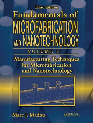 Knjiga Manufacturing Techniques for Microfabrication and Nanotechnology Marc Madou