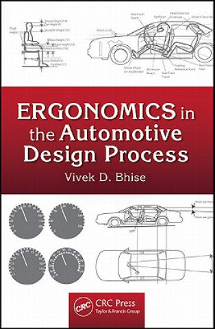 Könyv Ergonomics in the Automotive Design Process Vivek D Bhise