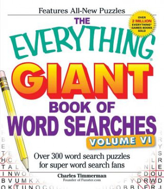 Carte Everything Giant Book of Word Searches, Volume VI Charles Timmerman