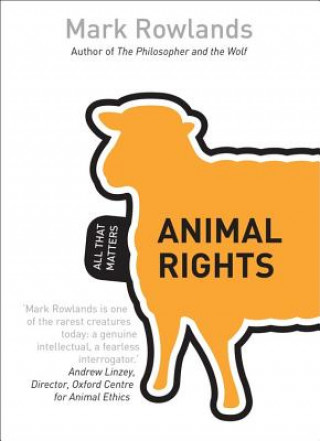 Carte Animal Rights: All That Matters Mark Rowlands