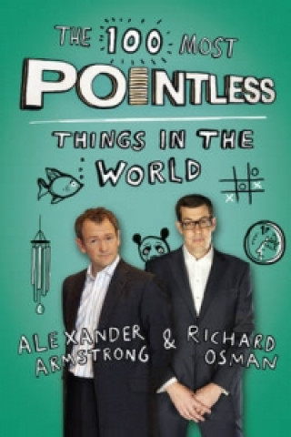 Kniha 100 Most Pointless Things in the World Alexander Armstrong