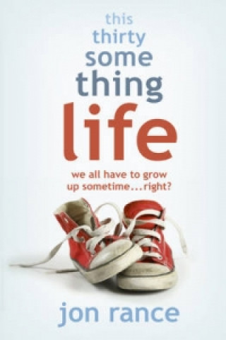 Книга This Thirtysomething Life Jon Rance