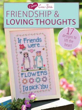Carte I Love Cross Stitch - Friendship & Loving Thoughts Various