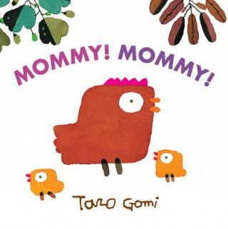 Kniha Mommy! Mommy! Taro Gomi