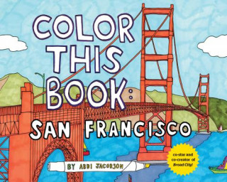 Kniha Color this Book: San Francisco Abbi Jacobson