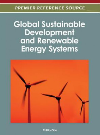 Kniha Global Sustainable Development and Renewable Energy Systems Phillip Olla
