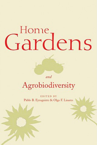 Книга Home Gardens and Agrobiodiversity Pablo B Eyzaguirre