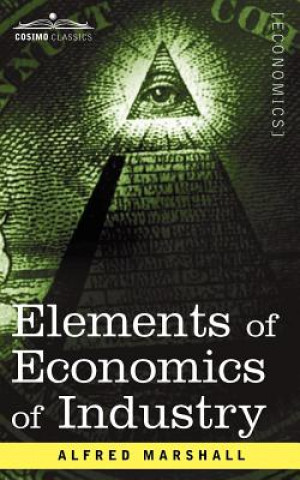 Buch Elements of Economics of Industry Alfred Marshall