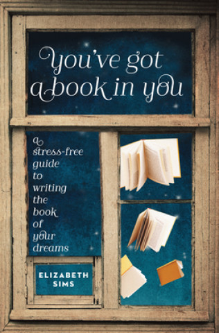 Kniha You've Got a Book In You Elizabeth Sims