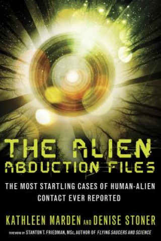 Kniha Alien Abduction Files Kathleen Marden