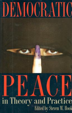 Книга Democratic Peace in Theory and Practice Steven W Hook