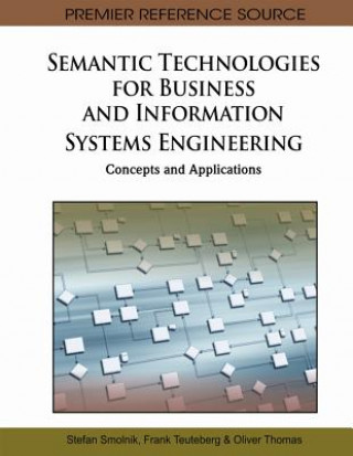 Kniha Semantic Technologies for Business and Information Systems Engineering Stefan Smolnik