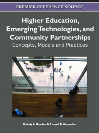 Kniha Higher Education, Emerging Technologies, and Community Partnerships Melody A Bowdon