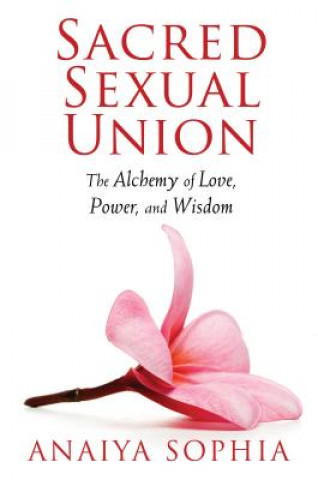 Kniha Sacred Sexual Union Anaiya Sophia
