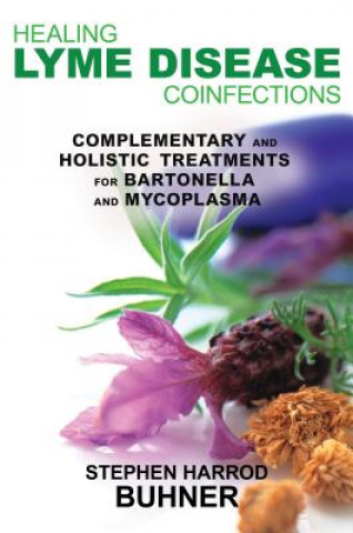Könyv Healing Lyme Disease Coinfections Stephen Harrod Buhner