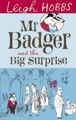 Carte Mr Badger and the Big Surprise Leigh Hobbs