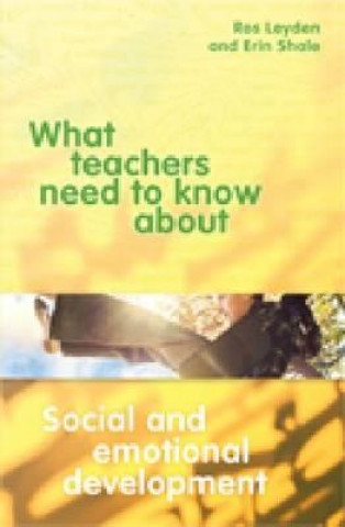 Carte What Teachers Need to Know about Social and Emotional Development Ros Leyden