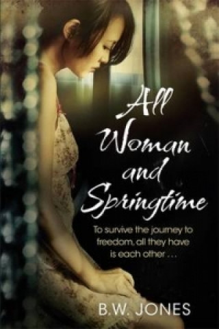 Книга All Woman and Springtime B W Jones