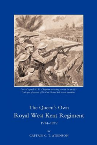 Kniha Queen's Own Royal West Kent Regiment,1914 - 1919 Atkinson C. T.