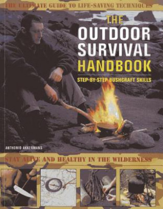 Carte Outdoor Survival Handbook: Step-by-step Bushcraft Skills Anthonio Akkermans