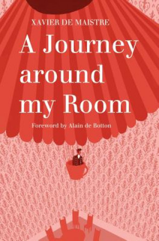 Книга Journey Around My Room and A Nocturnal Expedition around My Room Xavier De Maistre