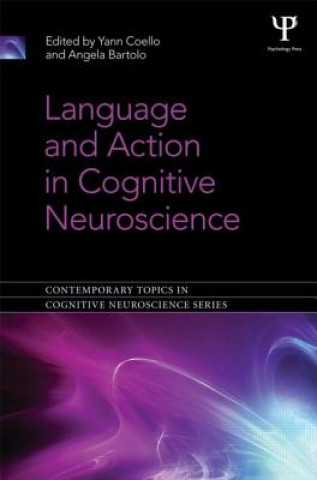Kniha Language and Action in Cognitive Neuroscience Yann Coello