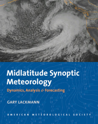 Könyv Midlatitude Synoptic Meteorology - Dynamics, Analysis, and Forecasting Gary Lackmann
