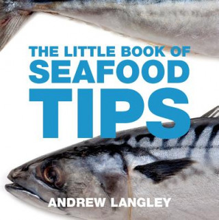 Carte Little Book of Seafood Tips Andrew Langley